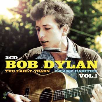 2CD Bob Dylan: The Early Years 1961-1962 Rarities Vol.1