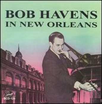 Album Bob Havens: Bob Havens In New Orleans