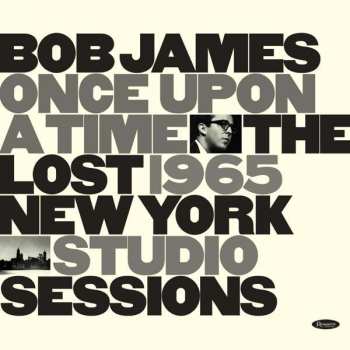 CD Bob James: Once Upon A Time: The Lost 1965 New York Studio Sessions DIGI