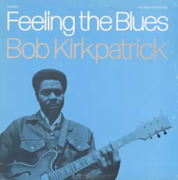 Bob Kirkpatrick: Feeling the Blues