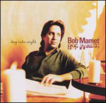Album Bob Mamet: Day Into Night