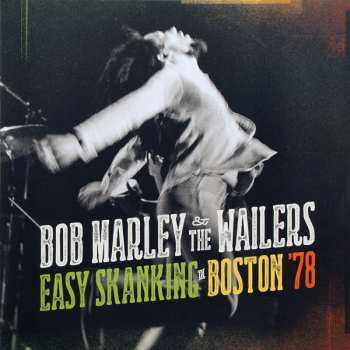 2LP Bob Marley & The Wailers: Easy Skanking In Boston '78