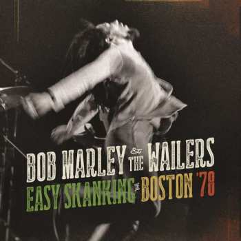 2LP Bob Marley & The Wailers: Easy Skanking In Boston '78