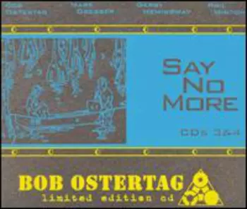 Bob Ostertag: Say No More 3 & 4