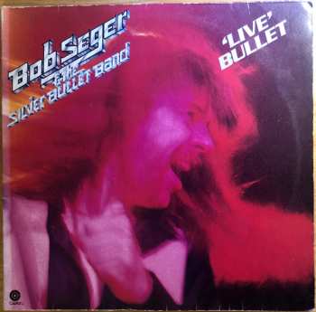 2LP Bob Seger And The Silver Bullet Band: 'Live' Bullet