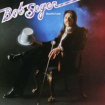 Album Bob Seger: Beautiful Loser
