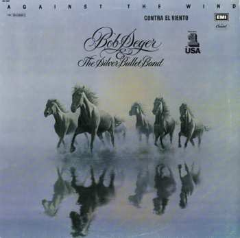 LP Bob Seger And The Silver Bullet Band: Against The Wind = Contra El Viento