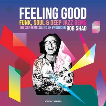 2LP Bob Shad: Feeling Good (Funk, Soul & Deep Jazz Gems: The Supreme Sound Of Producer Bob Shad)