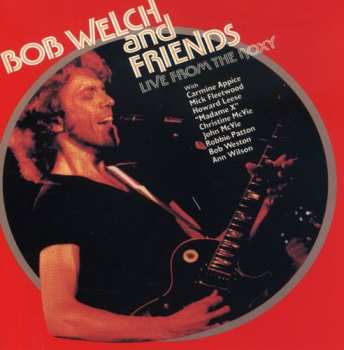 CD Bob Welch: Live At The Roxy