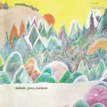 Bobak, Jons, Malone: Motherlight