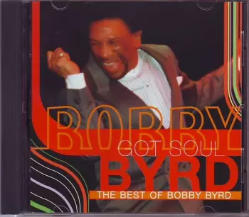 Bobby Byrd: Bobby Byrd Got Soul (The Best Of Bobby Byrd)