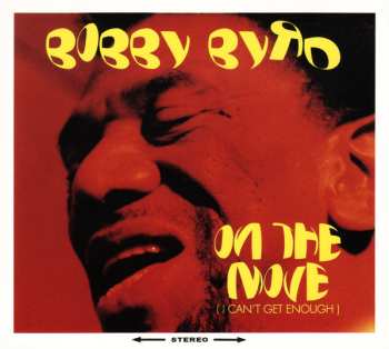 Album Bobby Byrd: On The Move (I Can't Get Enough)