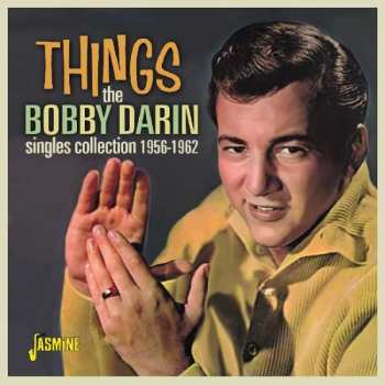 2CD Bobby Darin: Things - The Singles Collection 1956-1962 
