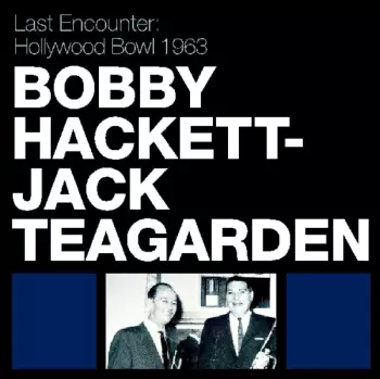 Bobby Hackett: Last Encounter: Hollywood Bowl 1963