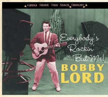 Album Bobby Lord: Everybody's Rockin' But Me