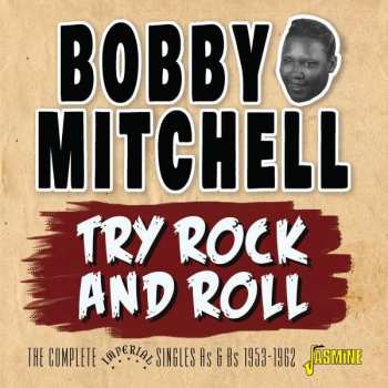 CD Bobby Mitchell: Try Rock And Roll - The Complete Imperial Singles As & Bs 1953-1962