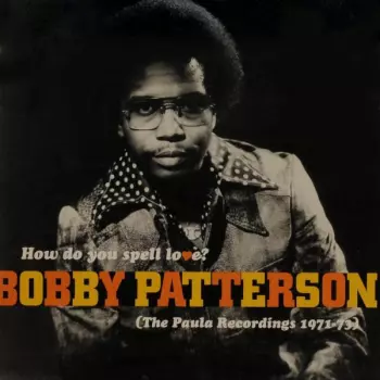 How Do You Spell Love? (The Paula Recordings 1971-73)
