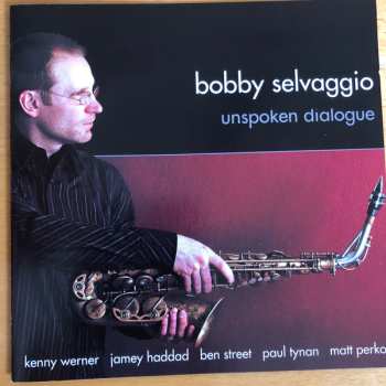 Album Bobby Selvaggio: Unspoken Dialogue