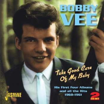 2CD Bobby Vee: Take Good Care Of My Baby