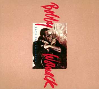 CD Bobby Womack: Save The Children DIGI