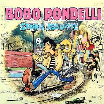 Album Bobo Rondelli: Storie Assurde 