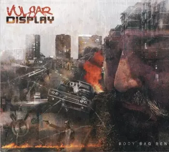 Body Bag Ben: Vulgar Display