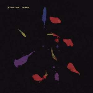 LP Body Of Light: Let Me Go