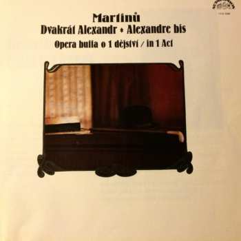 LP Bohuslav Martinů: Dvakrat Alexandr = Alexandre Bis