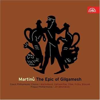 CD Bohuslav Martinů: The Epic Of Gilgamesh