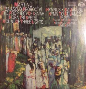 Album Bohuslav Martinů: Izaiášovo Proroctví - Hora Tří Světel - Hymnus K Sv. Jakubu