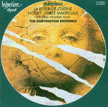 2CD Bohuslav Martinů: Nonet • Trio • La Revue De Cuisine • Sonatina