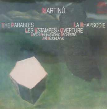 Album Bohuslav Martinů: The Parables / La Rhapsodie / Les Estampes • Overture