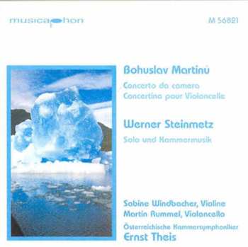 Album Bohuslav Martinů: Concerto Da Camera / Concertino Pour Violoncelle / Solo Und Kammermusik