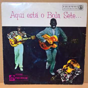 Album Bola Sete: Aqui Está O Bola Sete