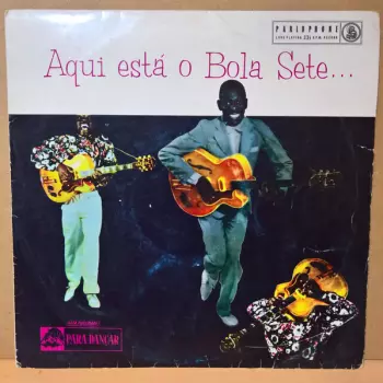 Aqui Está O Bola Sete