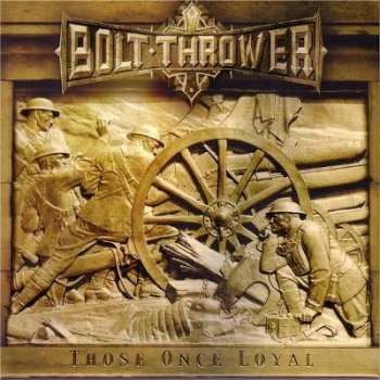 CD Bolt Thrower: Those Once Loyal