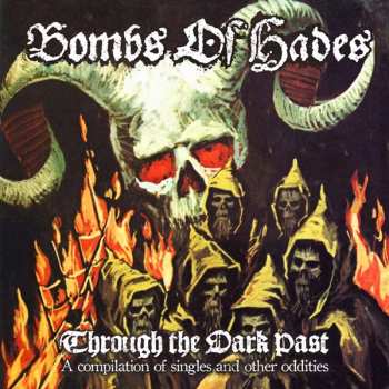 CD Bombs Of Hades: Through The Dark Past (A Compilation Of Singles And Other Oddities)