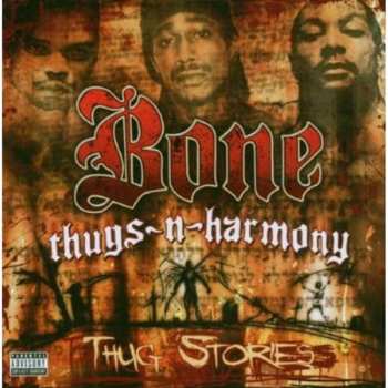 CD Bone Thugs-N-Harmony: Thug Stories