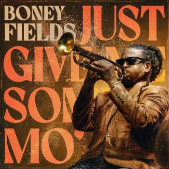 CD Boney Fields: Just Give Me Some Mo'