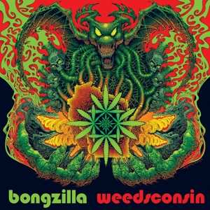 LP Bongzilla: Weedsconsin