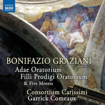 Album Consortium Carissimi: Adae Oratorium- Filli Prodigi Oratorium - Five Motets