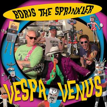 Album Boris The Sprinkler: Vespa To Venus