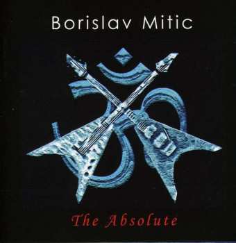 CD Borislav Mitić: The Absolute