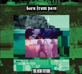 CD Born From Pain: The New Future