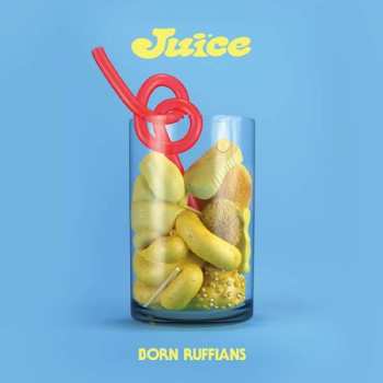 CD Born Ruffians: Juice