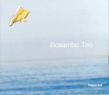 Album Bosambo Trio: Tongue-Tied