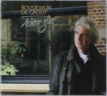 CD Boudewijn De Groot: Achter Glas