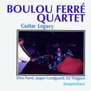 Album Boulou Ferré Quartet: Guitar Legacy