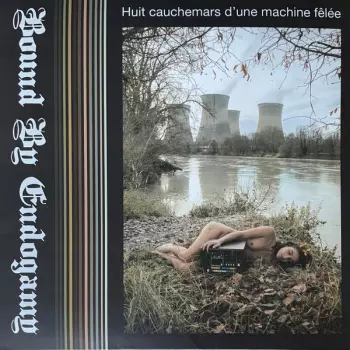 Bound By Endogamy: Huit Cauchemars D'une Machine Fêlée