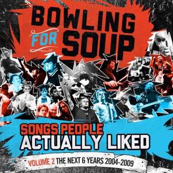 CD Bowling For Soup: Songs People Actually Liked Volume 2: The Next 6 Years 2004-2009